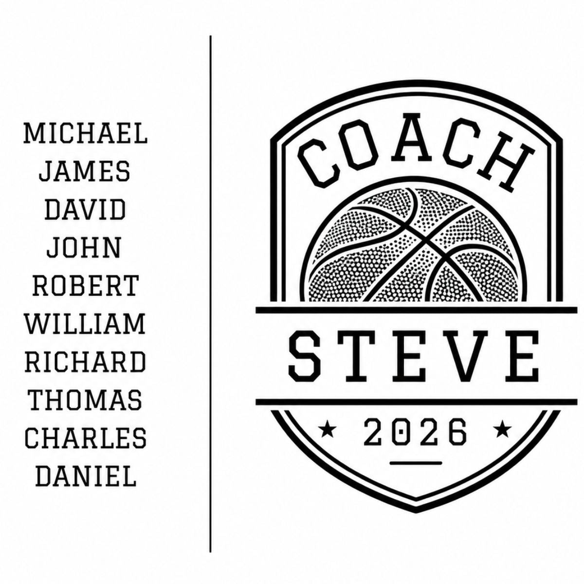 Engraving layout for the basketball coach team tumbler with the player roster on one side and the COACH basketball shield with Steve and 2026 on the other