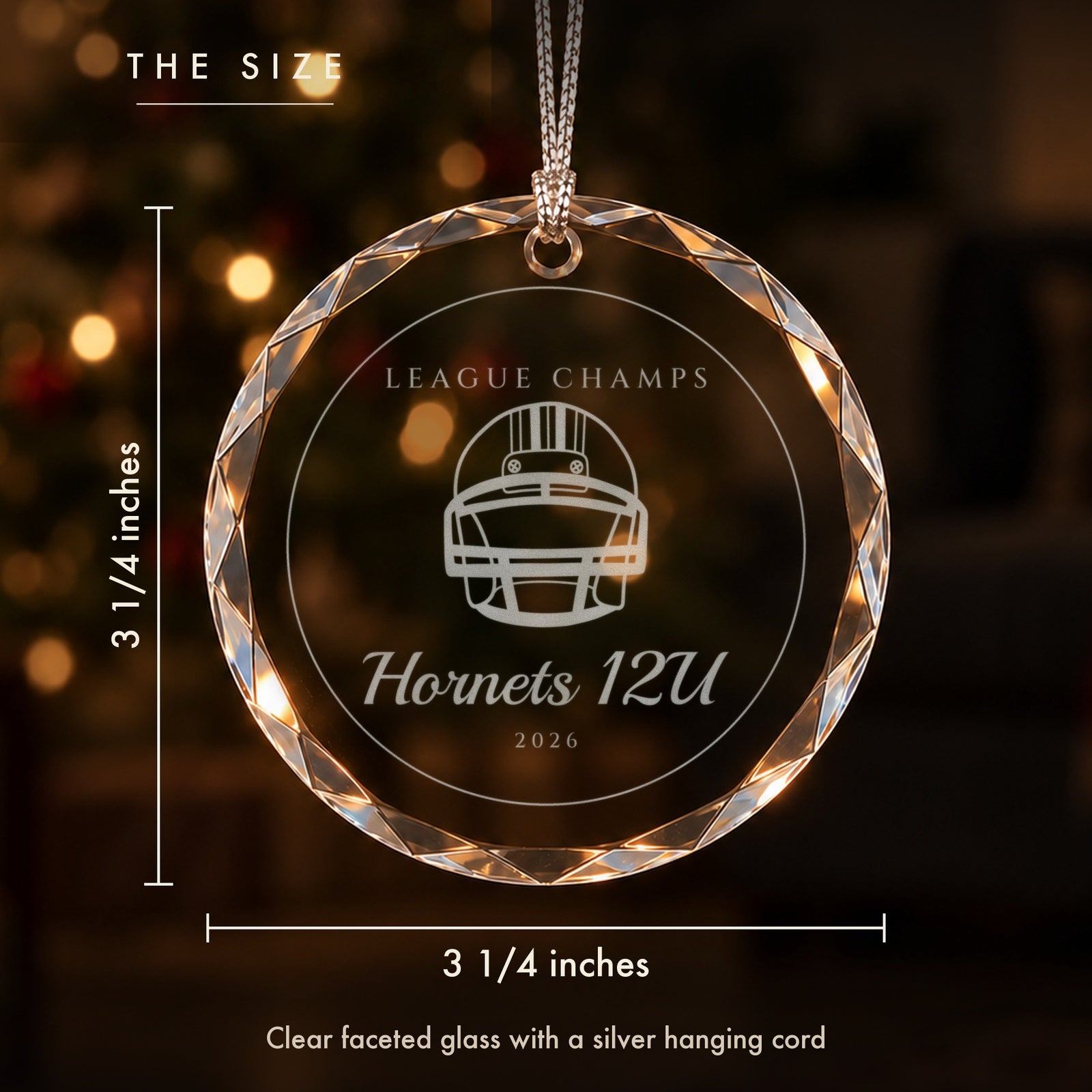 Size of the personalized football ornament: 3 1/4 inches tall and wide, clear faceted glass engraved LEAGUE CHAMPS, Hornets 12U, 2026