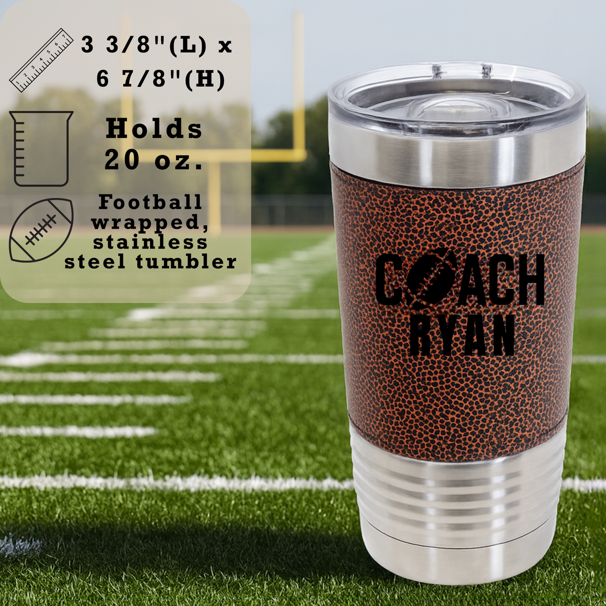 Football-textured tumbler with brown pigskin wrap, stainless steel band, and sample engraving reading "COACH MAN" displayed on football field background
