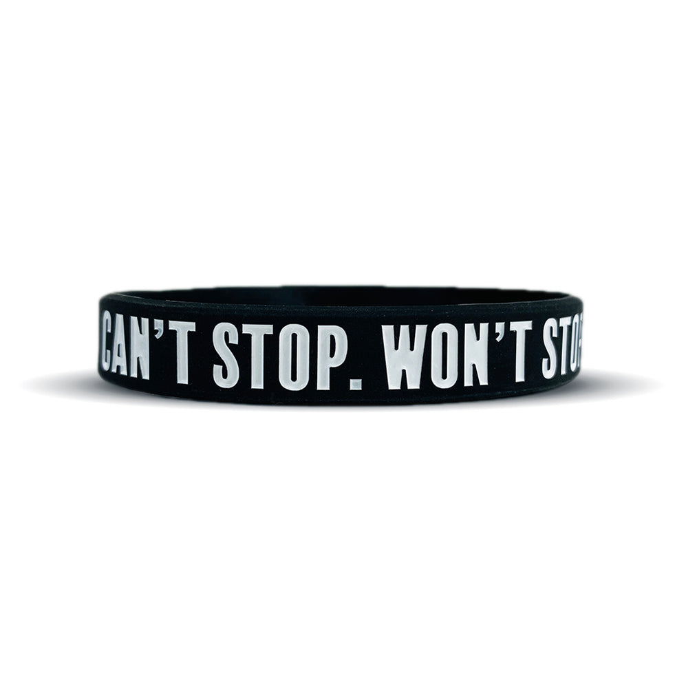 CAN&#39;T STOP. WON&#39;T STOP. Wristband