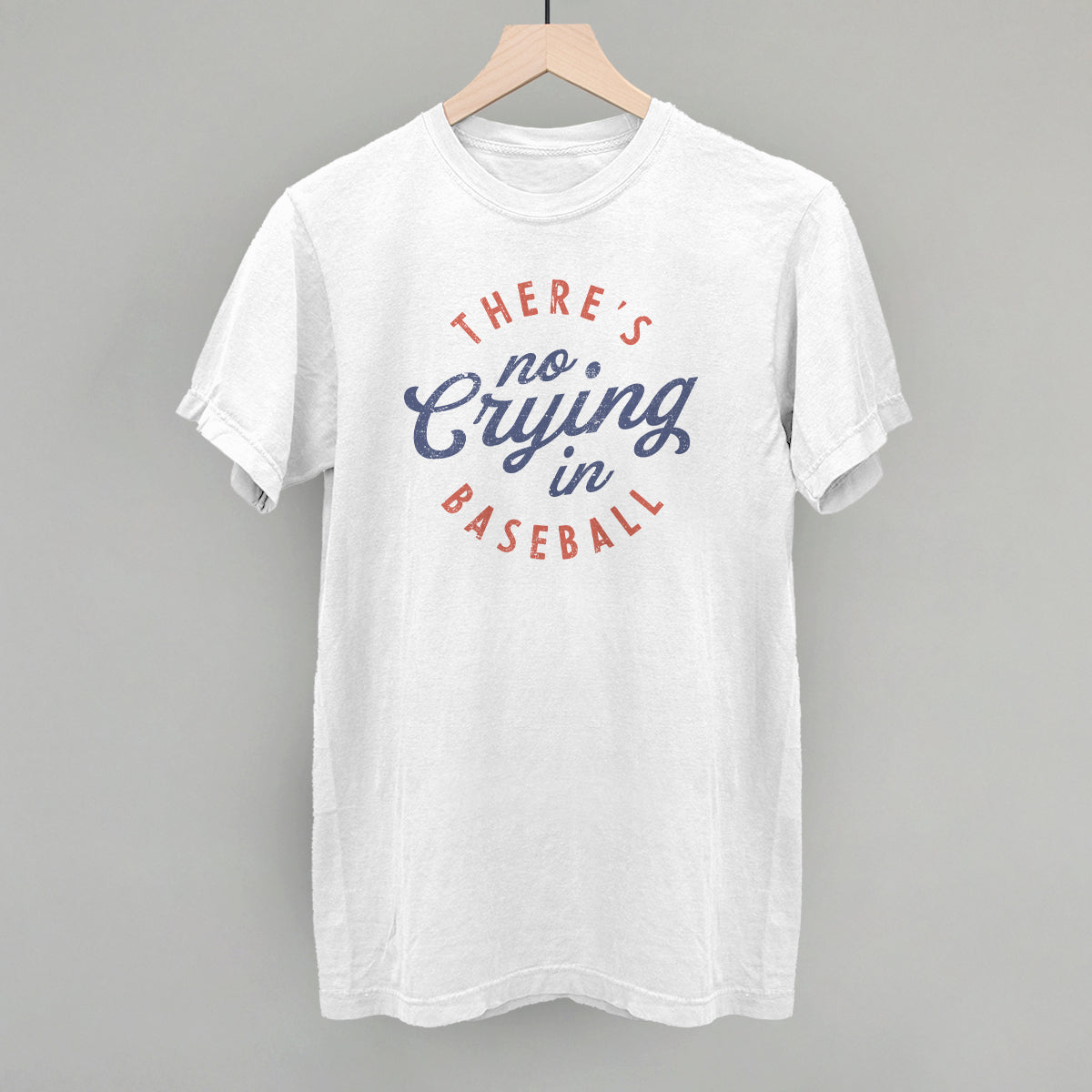 There's No Crying In Baseball Shirt