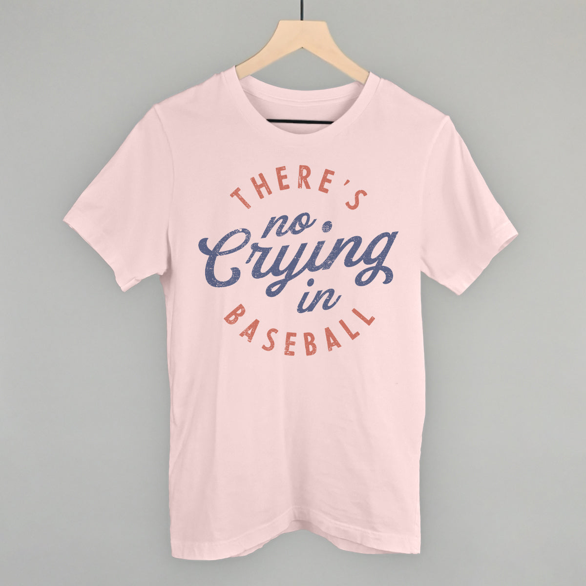 There's No Crying In Baseball Shirt