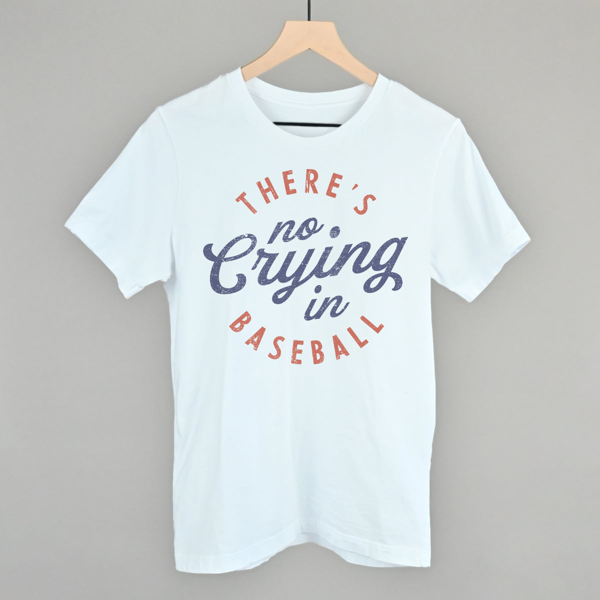 There's No Crying In Baseball Shirt