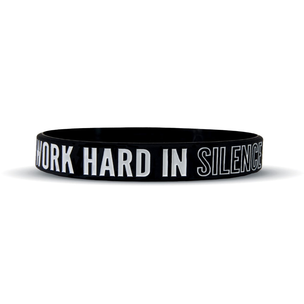 WORK HARD IN SILENCE Wristband