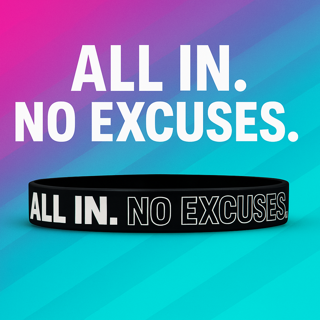 ALL IN. NO EXCUSES. Wristband