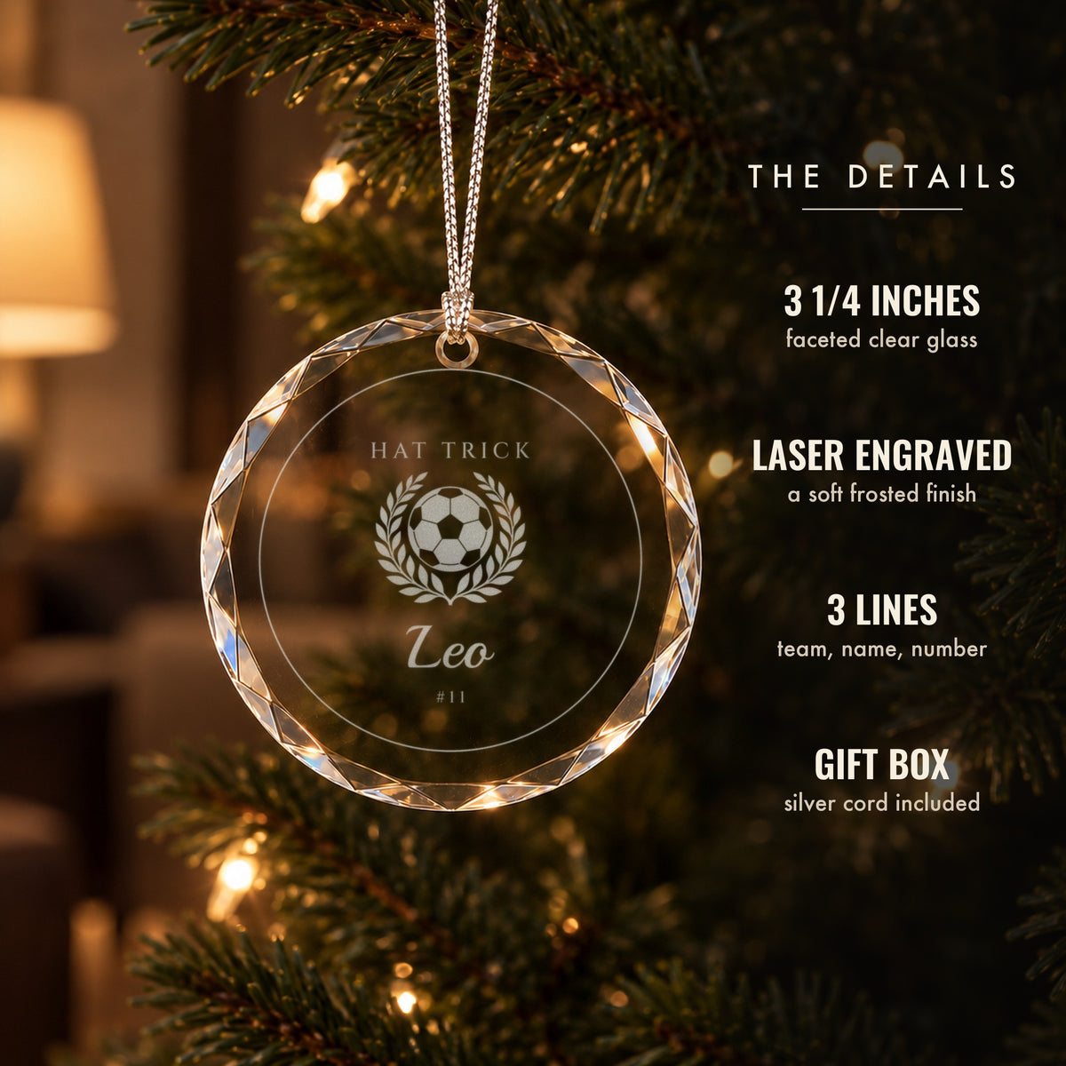 Details of the personalized soccer Christmas ornament: 3 1/4 inch faceted clear glass, frosted laser engraving, team, name and number